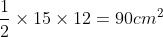 \frac{1}{2}\times 15\times 12= 90cm^{2}